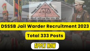 DSSSB Jail Warder Recruitment 2023
