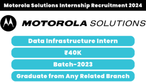 Motorola Solutions Internship Recruitment 2024
