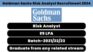 Goldman Sachs Risk Analyst Recruitment 2024