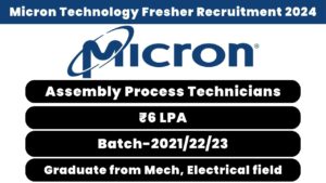 Micron Technology Fresher Recruitment 2024