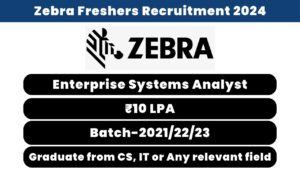 Zebra Freshers Recruitment 2024