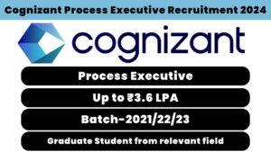 Cognizant Process Executive Recruitment 2024