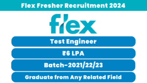 Flex Fresher Recruitment 2024