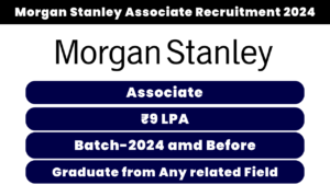 Morgan Stanley Associate Recruitment 2024