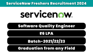ServiceNow Freshers Recruitment 2024