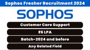 Sophos Fresher Recruitment 2024