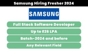 Samsung Hiring Fresher 2024