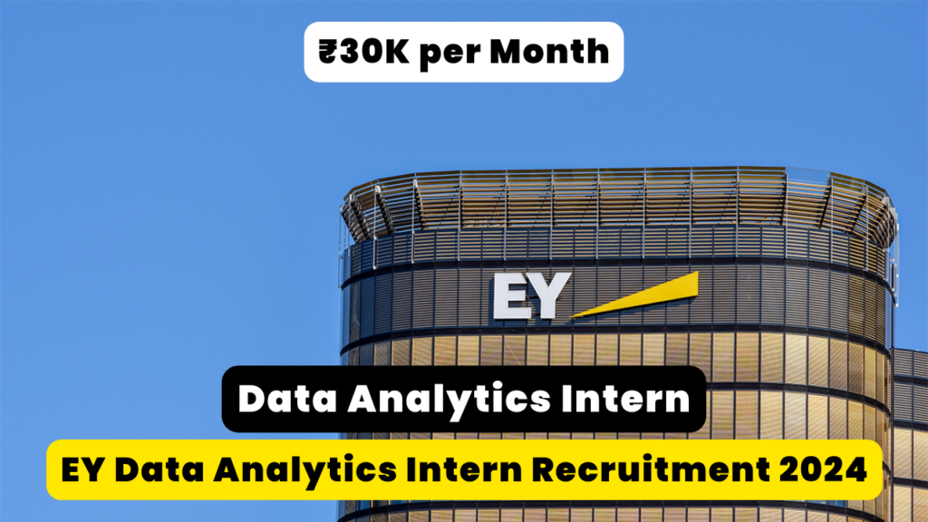 EY Data Analytics Intern Recruitment 2024 Hiring Candidates For