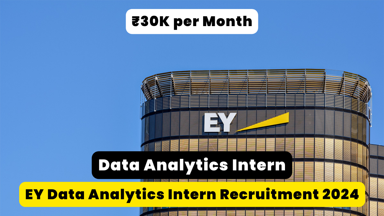 EY Data Analytics Intern Recruitment 2024 Hiring Candidates For