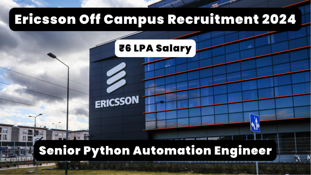 Ericsson Off Campus Recruitment 2024 Hiring Candidates For Senior