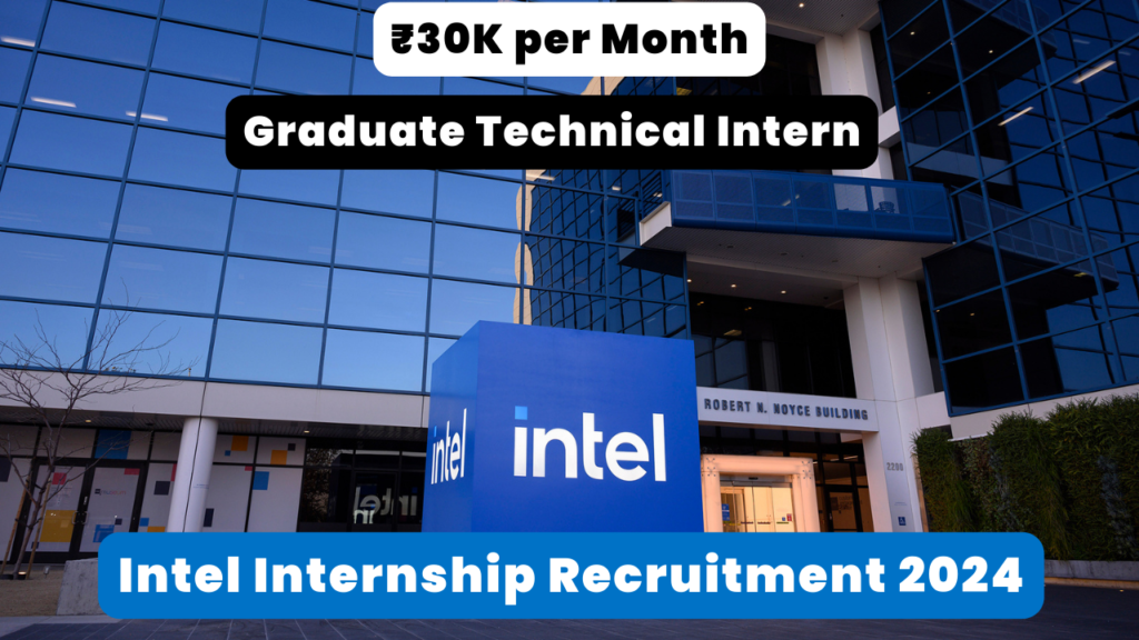 Intel Internship Recruitment 2024 Hiring Candidates As Graduate