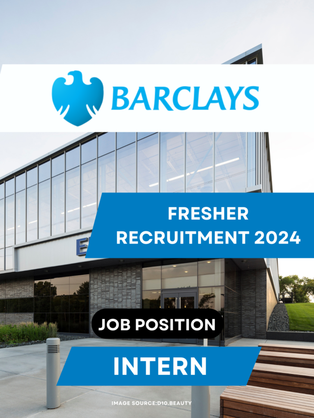 Barclays Recruitment Internship 2024 Intern, 6 LPA Apply Now