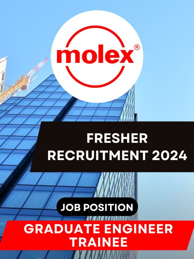 Molex Freshers Careers 2024,Graduate Engineer Trainee | Apply Now !