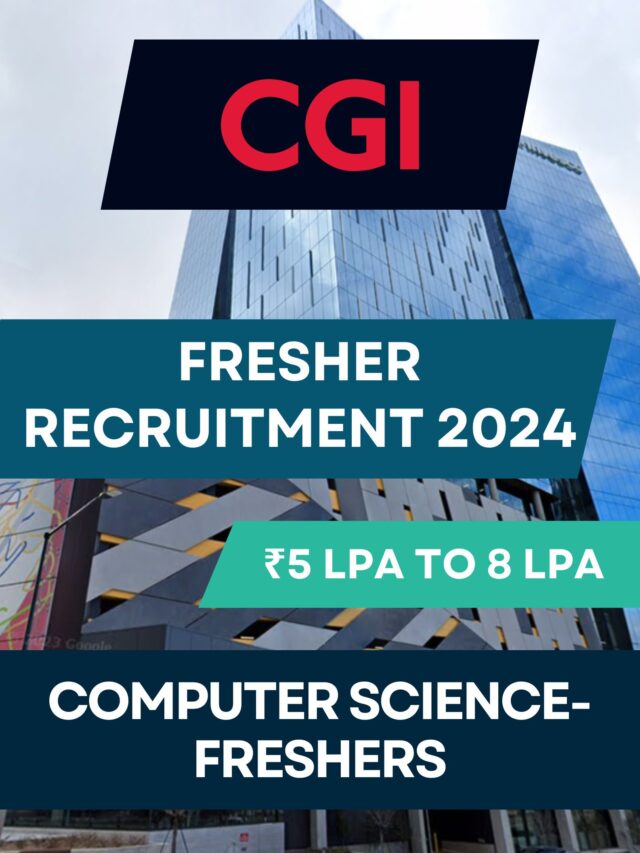 CGI Hiring 2024, Computer Science-Freshers | Apply Now !